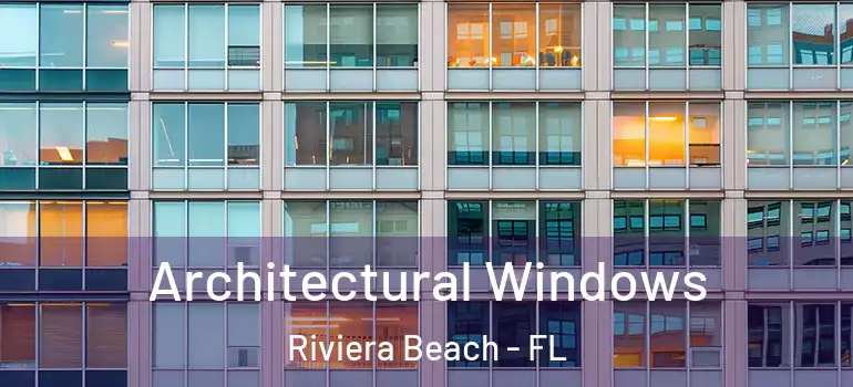  Architectural Windows Riviera Beach - FL