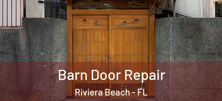  Barn Door Repair Riviera Beach - FL