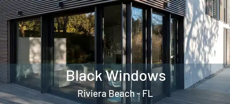  Black Windows Riviera Beach - FL