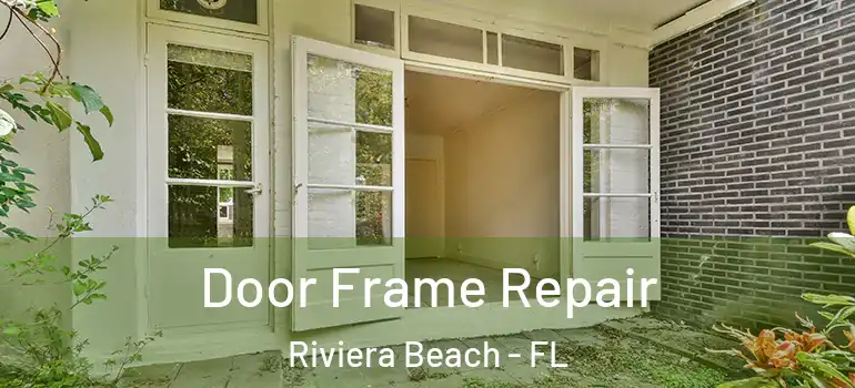  Door Frame Repair Riviera Beach - FL