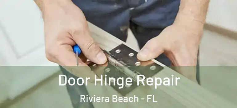  Door Hinge Repair Riviera Beach - FL