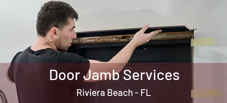  Door Jamb Services Riviera Beach - FL