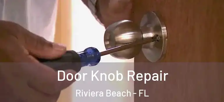  Door Knob Repair Riviera Beach - FL