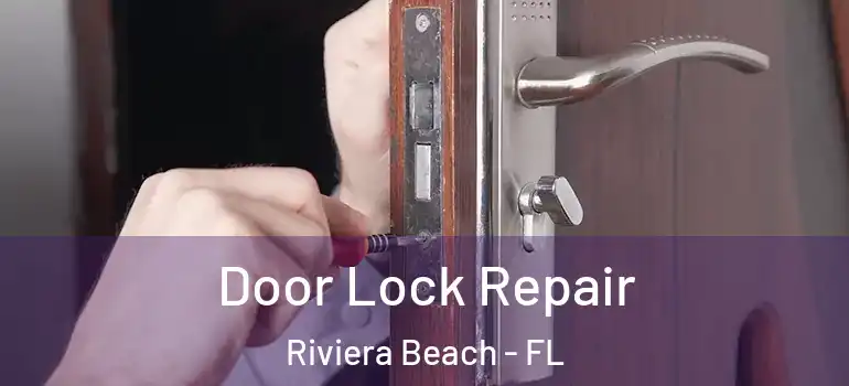  Door Lock Repair Riviera Beach - FL
