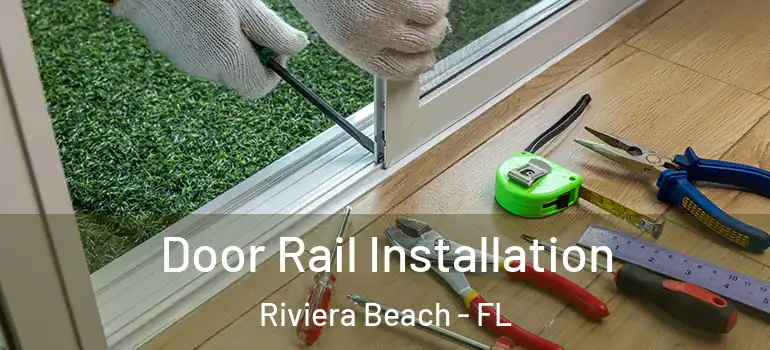  Door Rail Installation Riviera Beach - FL