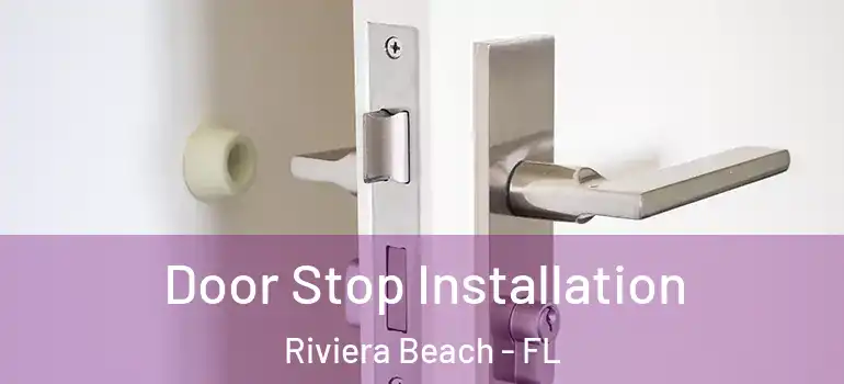  Door Stop Installation Riviera Beach - FL