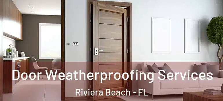  Door Weatherproofing Services Riviera Beach - FL