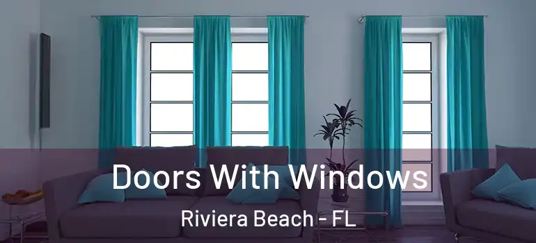  Doors With Windows Riviera Beach - FL