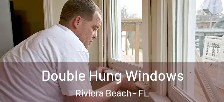  Double Hung Windows Riviera Beach - FL