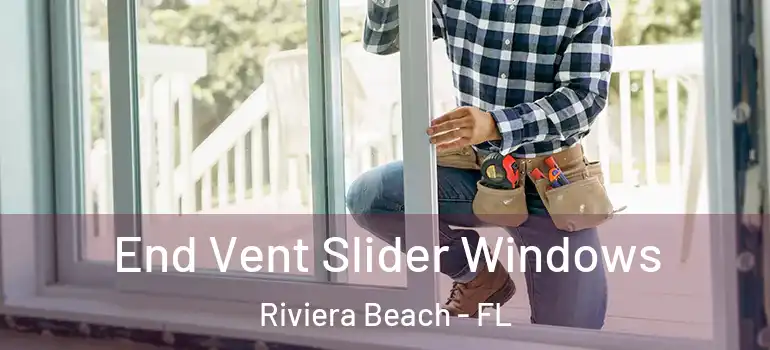  End Vent Slider Windows Riviera Beach - FL