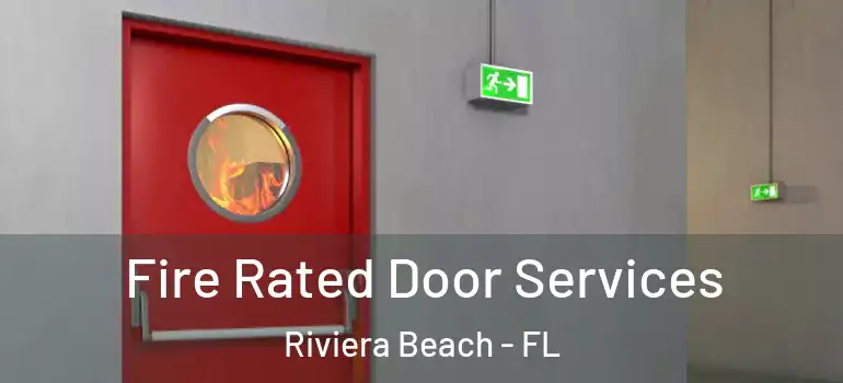  Fire Rated Door Services Riviera Beach - FL