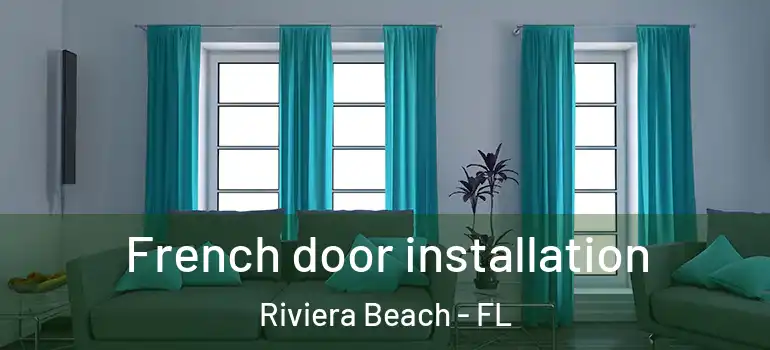  French door installation Riviera Beach - FL