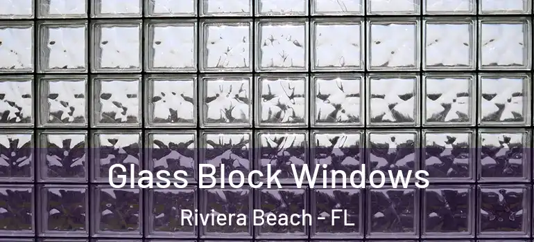  Glass Block Windows Riviera Beach - FL
