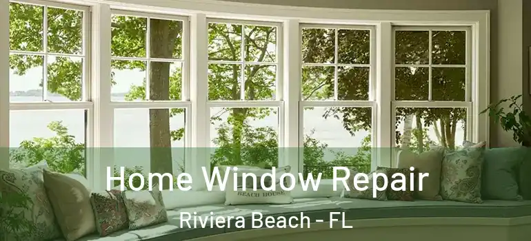  Home Window Repair Riviera Beach - FL