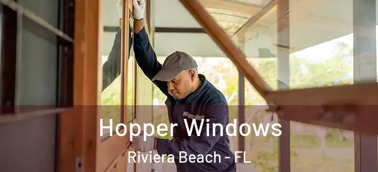  Hopper Windows Riviera Beach - FL