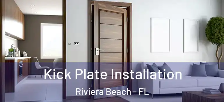  Kick Plate Installation Riviera Beach - FL