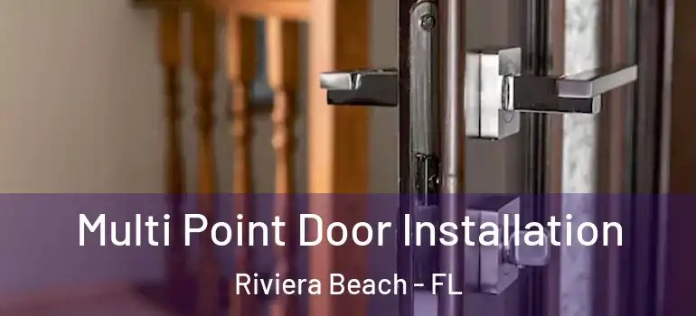  Multi Point Door Installation Riviera Beach - FL