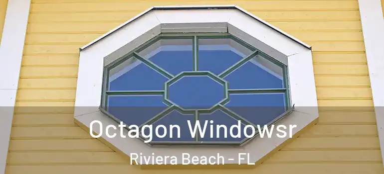  Octagon Windowsr Riviera Beach - FL