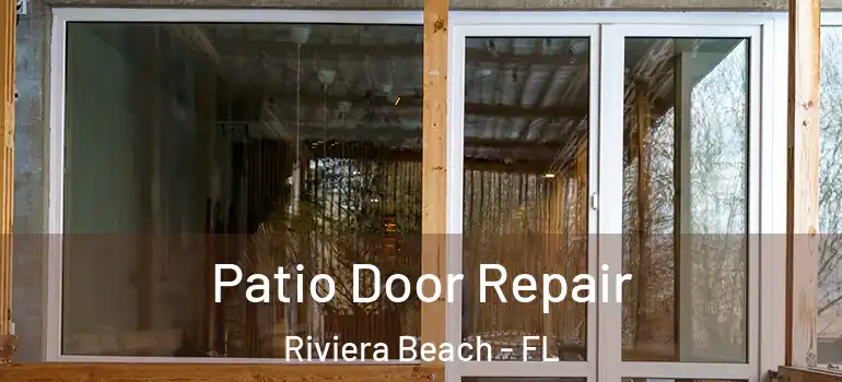  Patio Door Repair Riviera Beach - FL