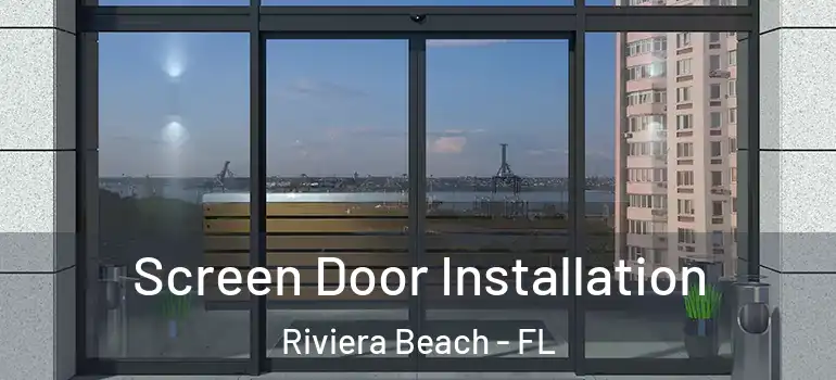  Screen Door Installation Riviera Beach - FL