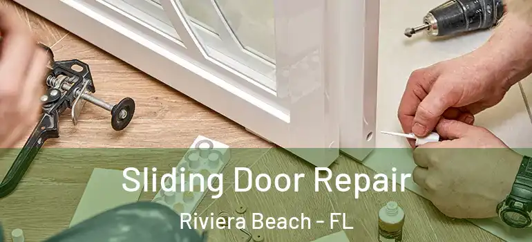  Sliding Door Repair Riviera Beach - FL