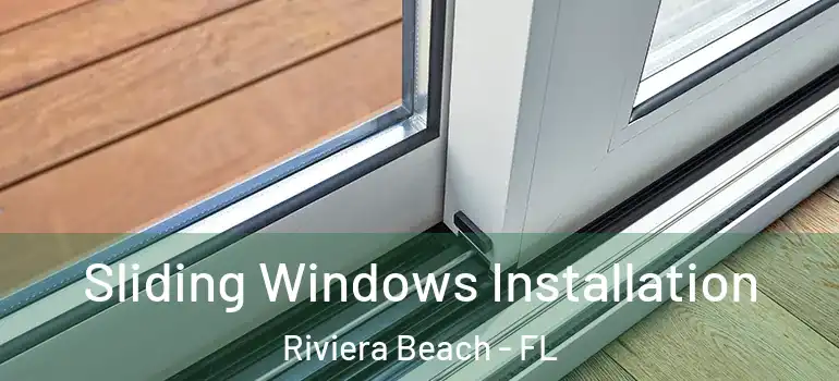  Sliding Windows Installation Riviera Beach - FL