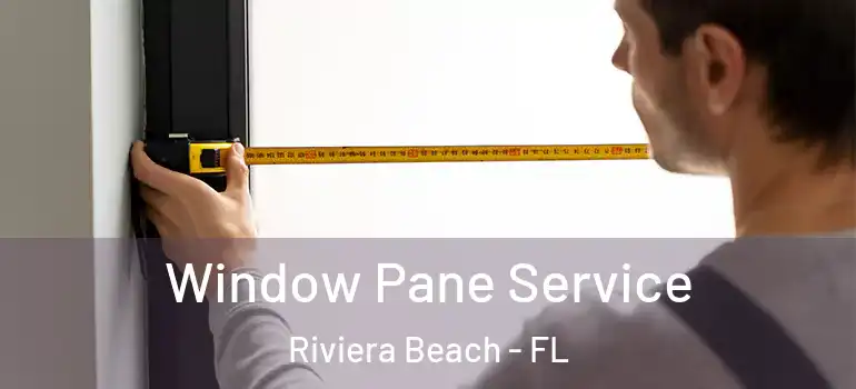  Window Pane Service Riviera Beach - FL