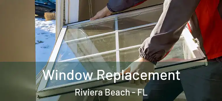  Window Replacement Riviera Beach - FL