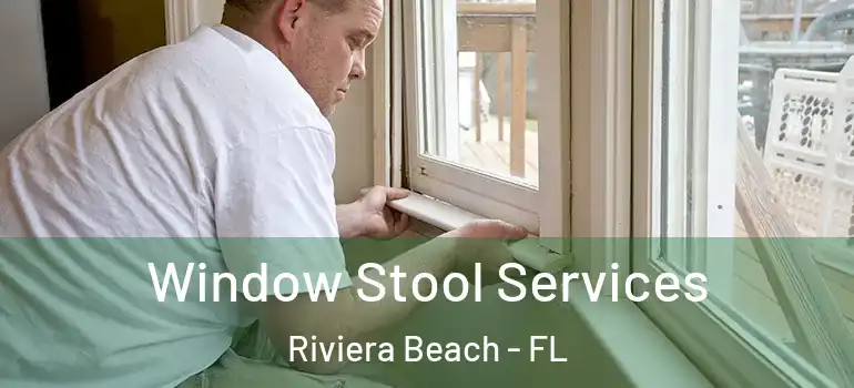  Window Stool Services Riviera Beach - FL