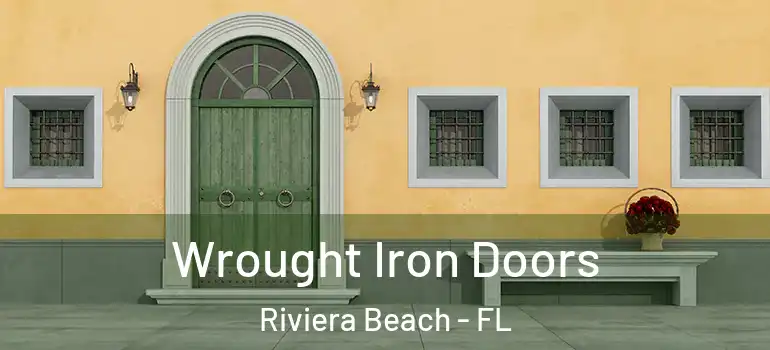  Wrought Iron Doors Riviera Beach - FL